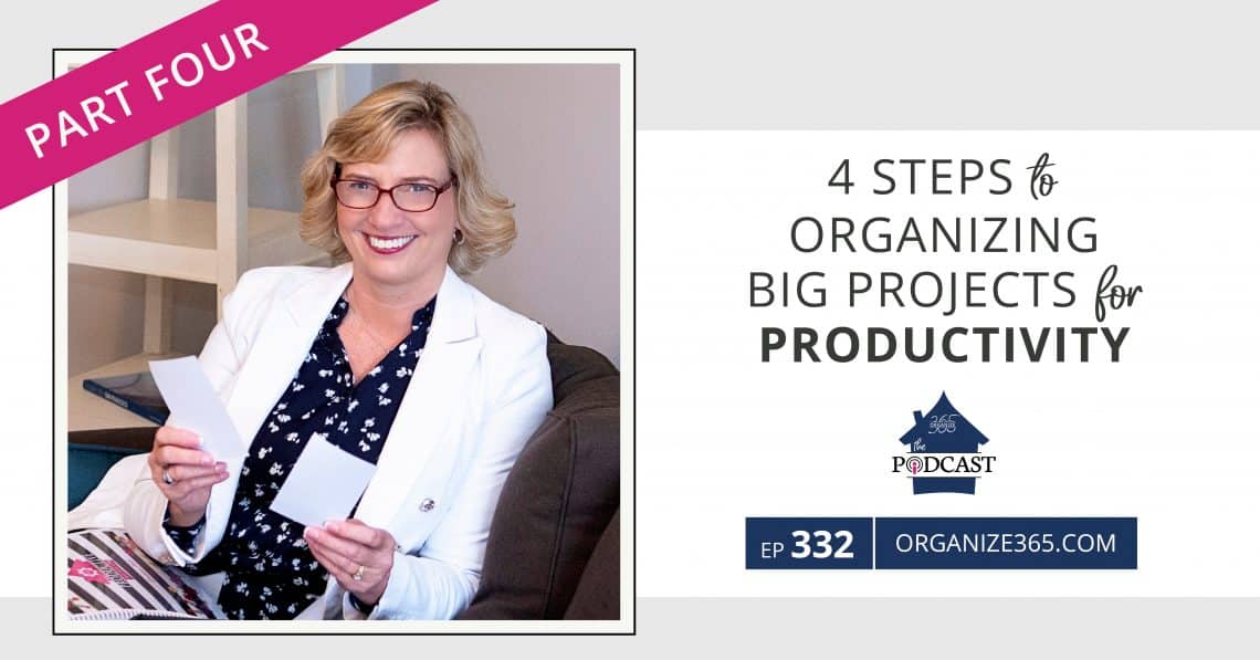 4 Steps to Organizing BIG Projects for Productivity - Part 4