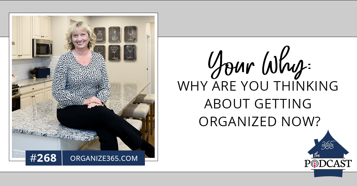 YOUR-Why-WHY-Are-You-Thinking-About-Getting-Organized-Now-photo-1