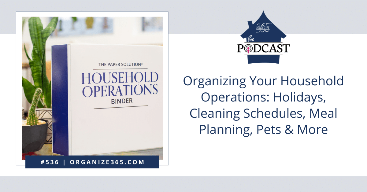Organizing Your Household Operations - Holidays, Cleaning Schedules, Meal Planning, Pets & More