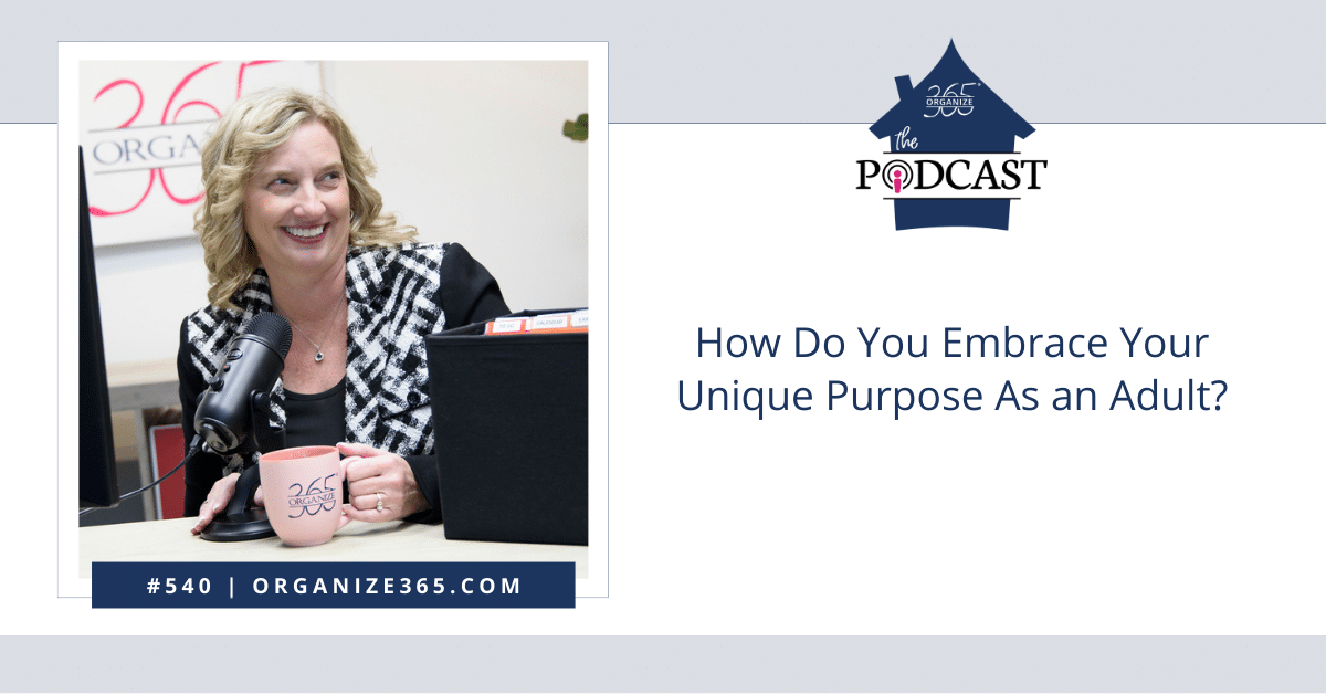 How Do You Embrace Your Unique Purpose As an Adult