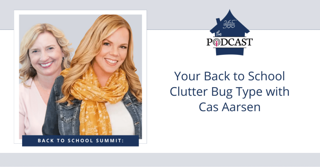 Back to School Summit - Your Back to School Clutter Bug Type with Cas Aarsen