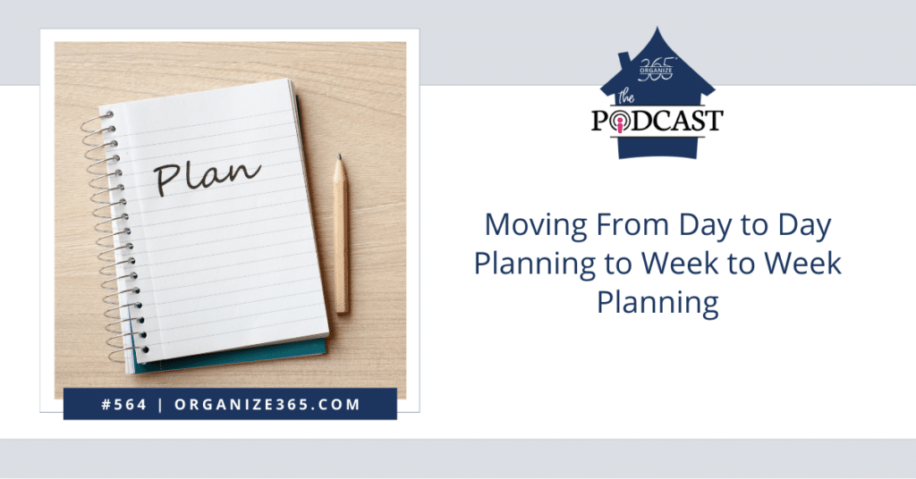 Moving From Day to Day Planning to Week to Week Planning