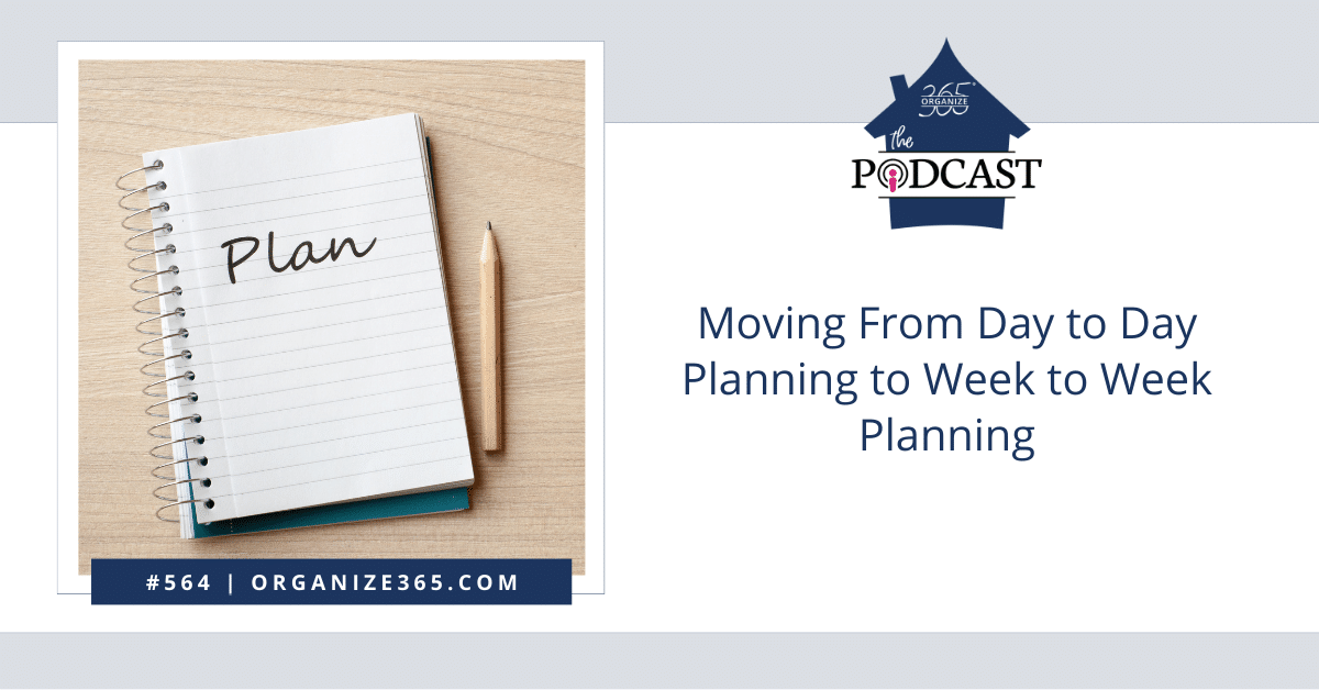 Moving From Day to Day Planning to Week to Week Planning