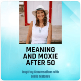 Meaning and Moxie After 50